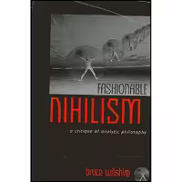 کتاب زبان اصلی Fashionable Nihilism اثر Bruce W Wilshire انتشارات SUNY Press