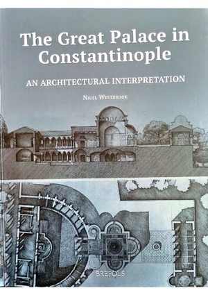[PDF] دانلود کتاب The Great Palace In Constantinople - An Architectural Interpretation, 2019