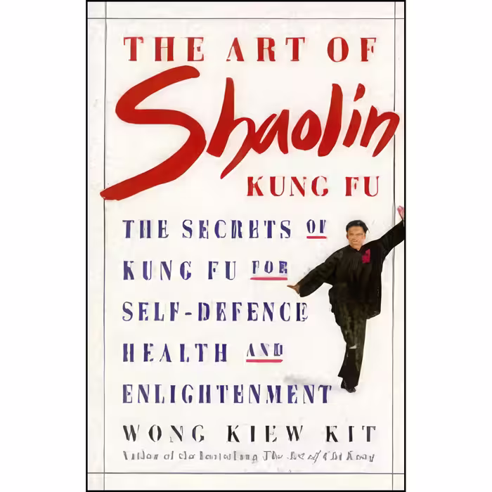 کتاب زبان اصلی The Art of Shaolin Kung Fu اثر Wong Kiew Kit