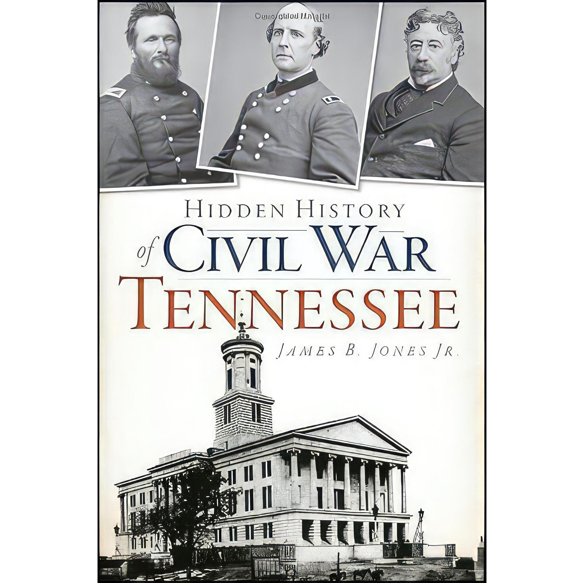 کتاب زبان اصلی Hidden History of Civil War Tennessee اثر James B Jones