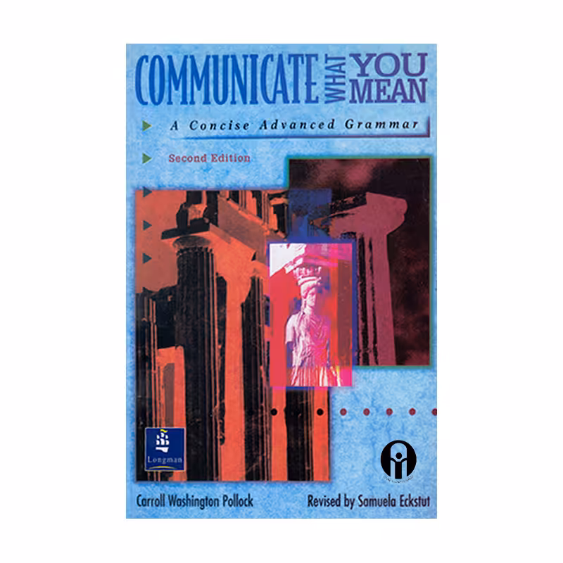 کتاب Communicate What You Mean اثر Carroll Washington Pollock انتشارات الوندپویان