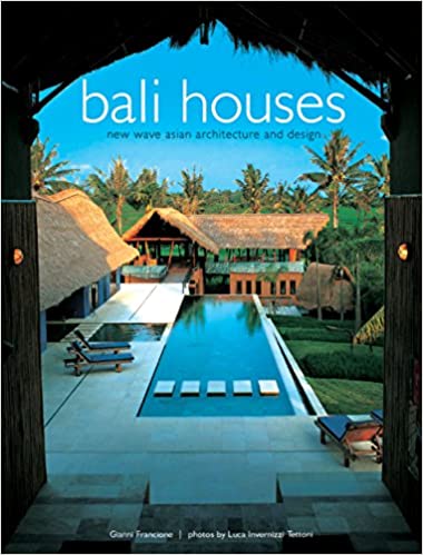  دانلود کتاب Bali Houses - New Wave Asian Architecture And Design, 2003 - دانلود کتاب های دانشگاهی