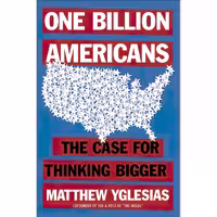 کتاب زبان اصلی One Billion Americans اثر Matthew Yglesias انتشارات Portfolio