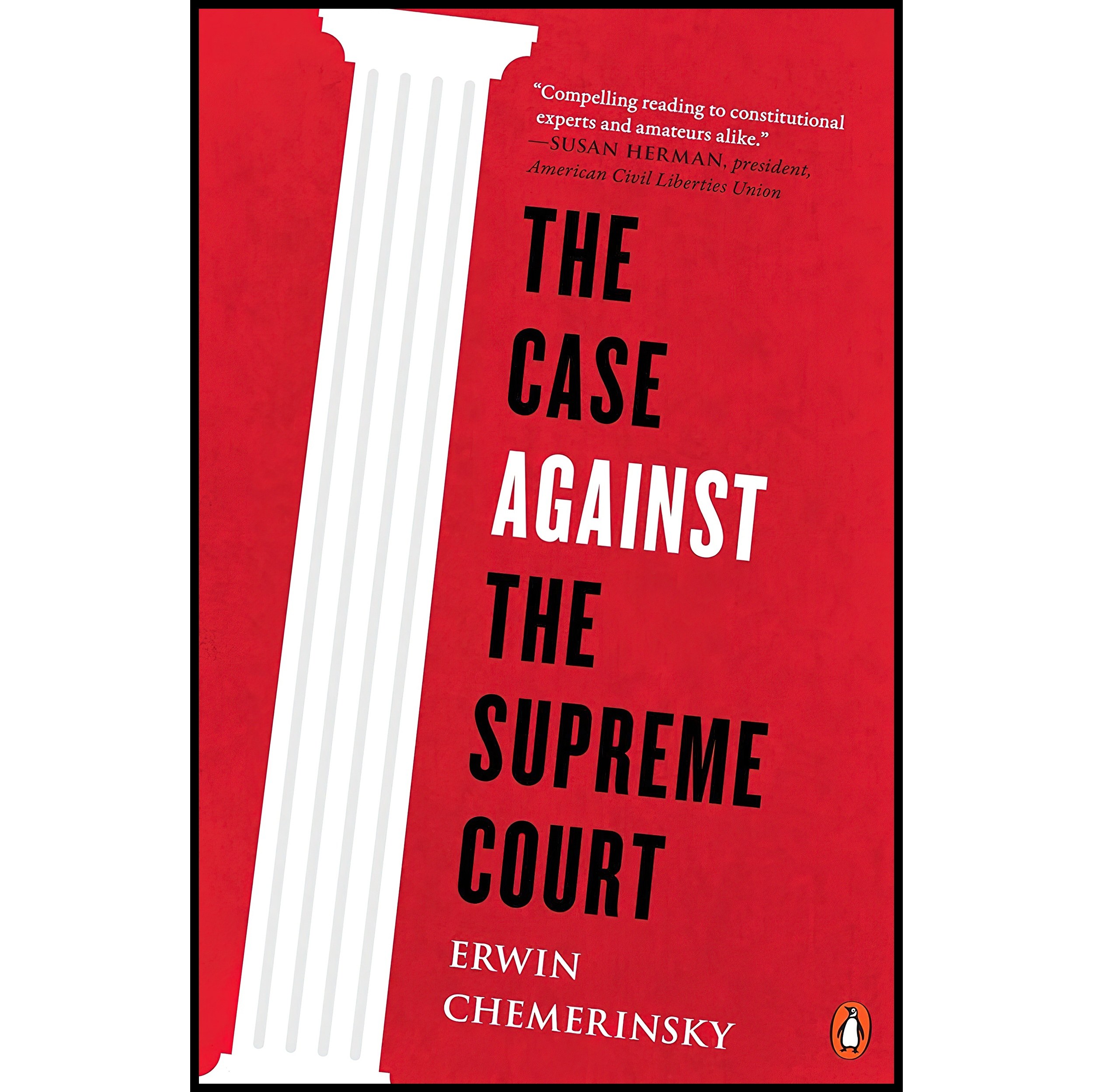 کتاب زبان اصلی The Case Against the Supreme Court اثر Erwin Chemerinsky