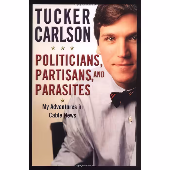 کتاب زبان اصلی Politicians Partisans and Parasites اثر Tucker Carlson