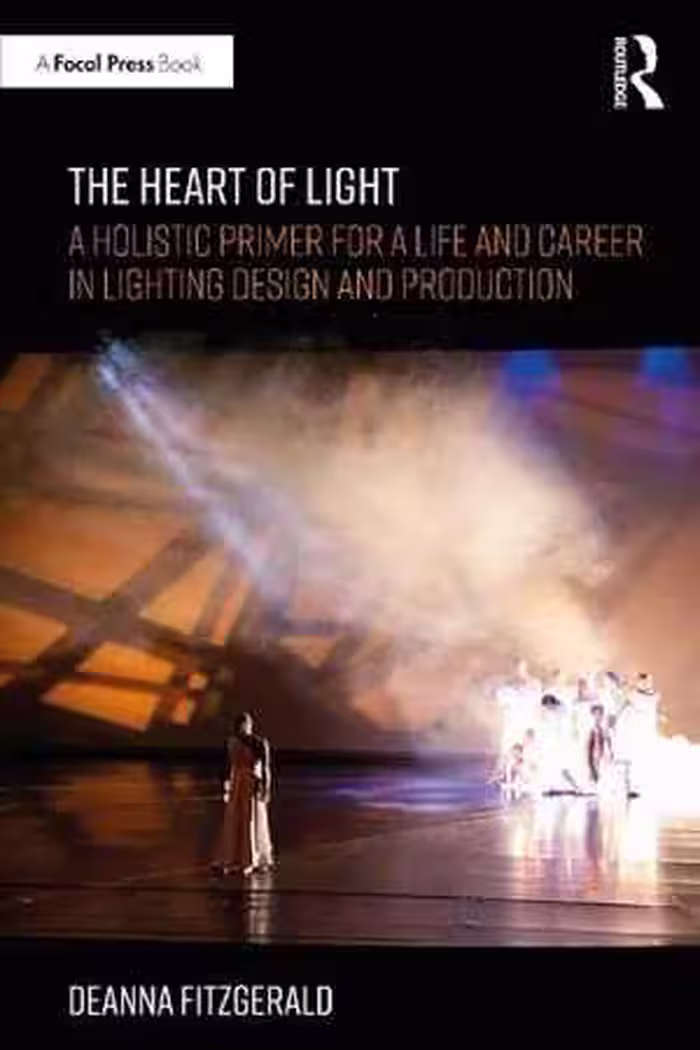 [PDF] دانلود کتاب The Heart Of Light - A Holistic Primer For A Life And Career In Lighting Design And Production, 2022