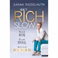 کتاب زبان اصلی Get Rich Slow اثر Sarah Riegelhuth انتشارات Wiley