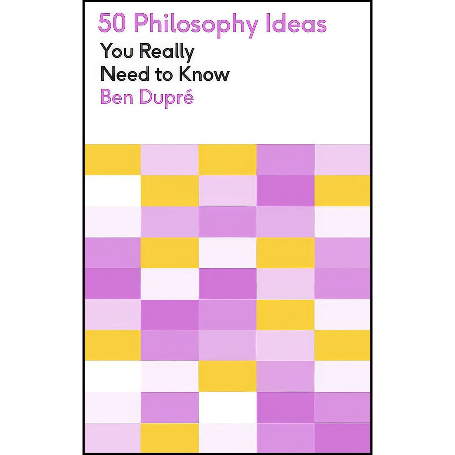 کتاب زبان اصلی Philosophy Ideas You Really Need to Know اثر Ben Dupre