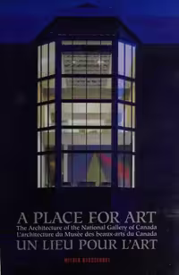 [PDF] دانلود کتاب A Place For Art - The Architecture Of The National Gallery Of Canada, 1993