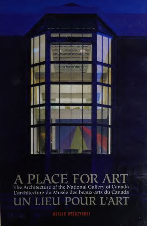 [PDF] دانلود کتاب A Place For Art - The Architecture Of The National Gallery Of Canada, 1993