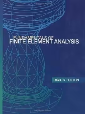 󾕇 D. V. Hutton, Fundamentals of Finite Element Analysis, 2004 - دانلود کتاب های دانشگاهی