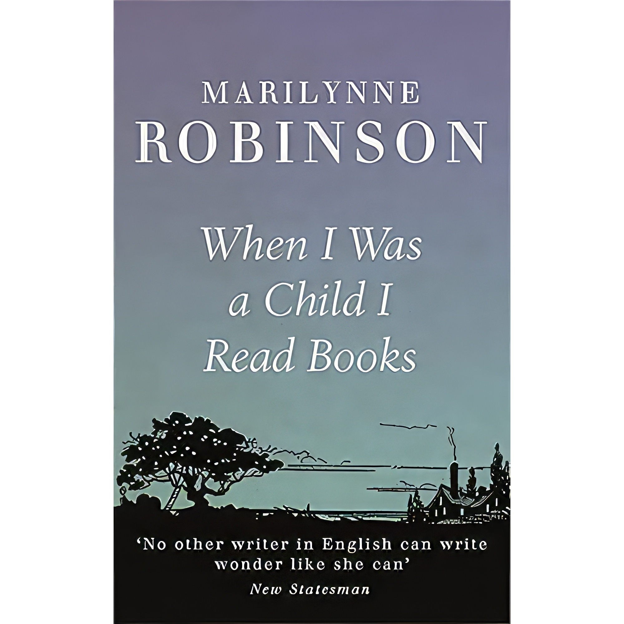 کتاب زبان اصلی When I Was A Child I Read Books اثر Marilynne Robinson