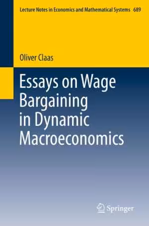 [PDF] دانلود کتاب Essays On Wage Bargaining In Dynamic Macroeconomics, 2019