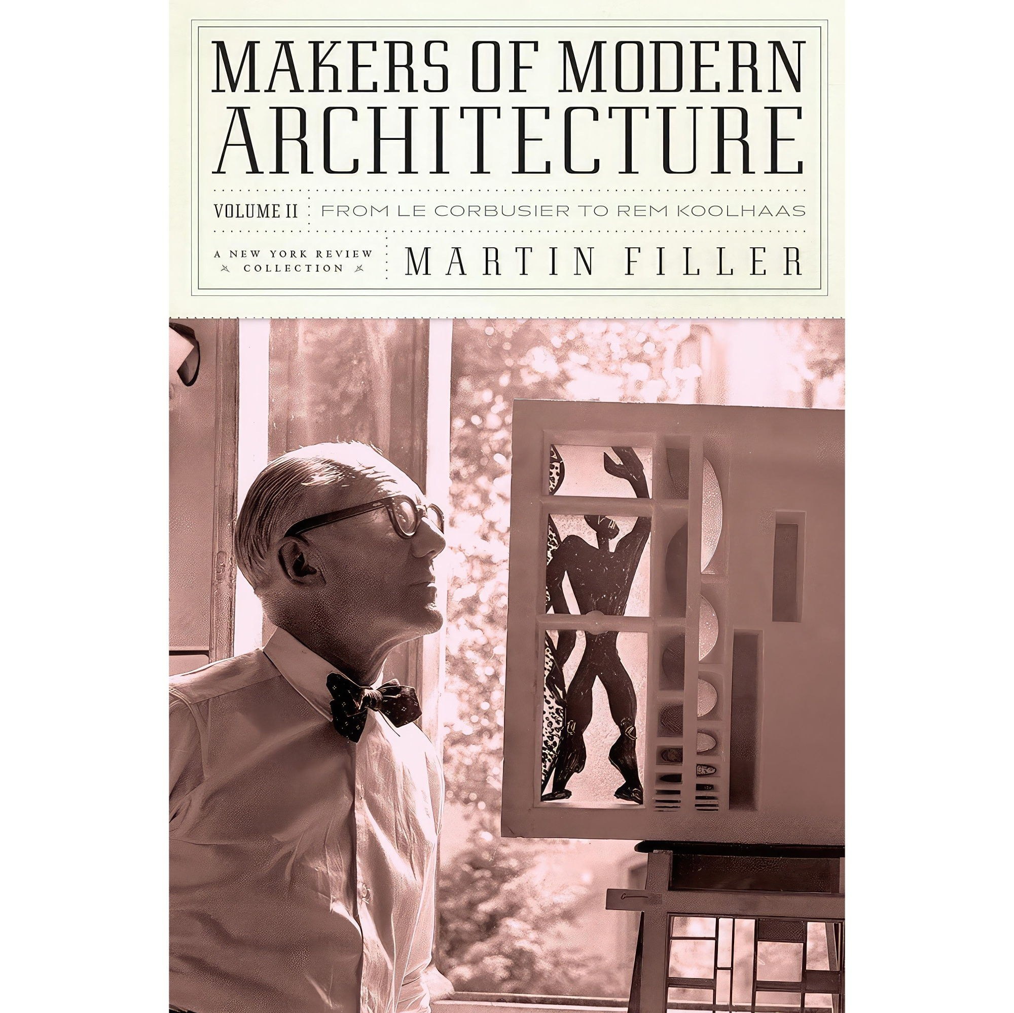 کتاب زبان اصلی Makers of Modern Architecture Volume II اثر Martin Filler