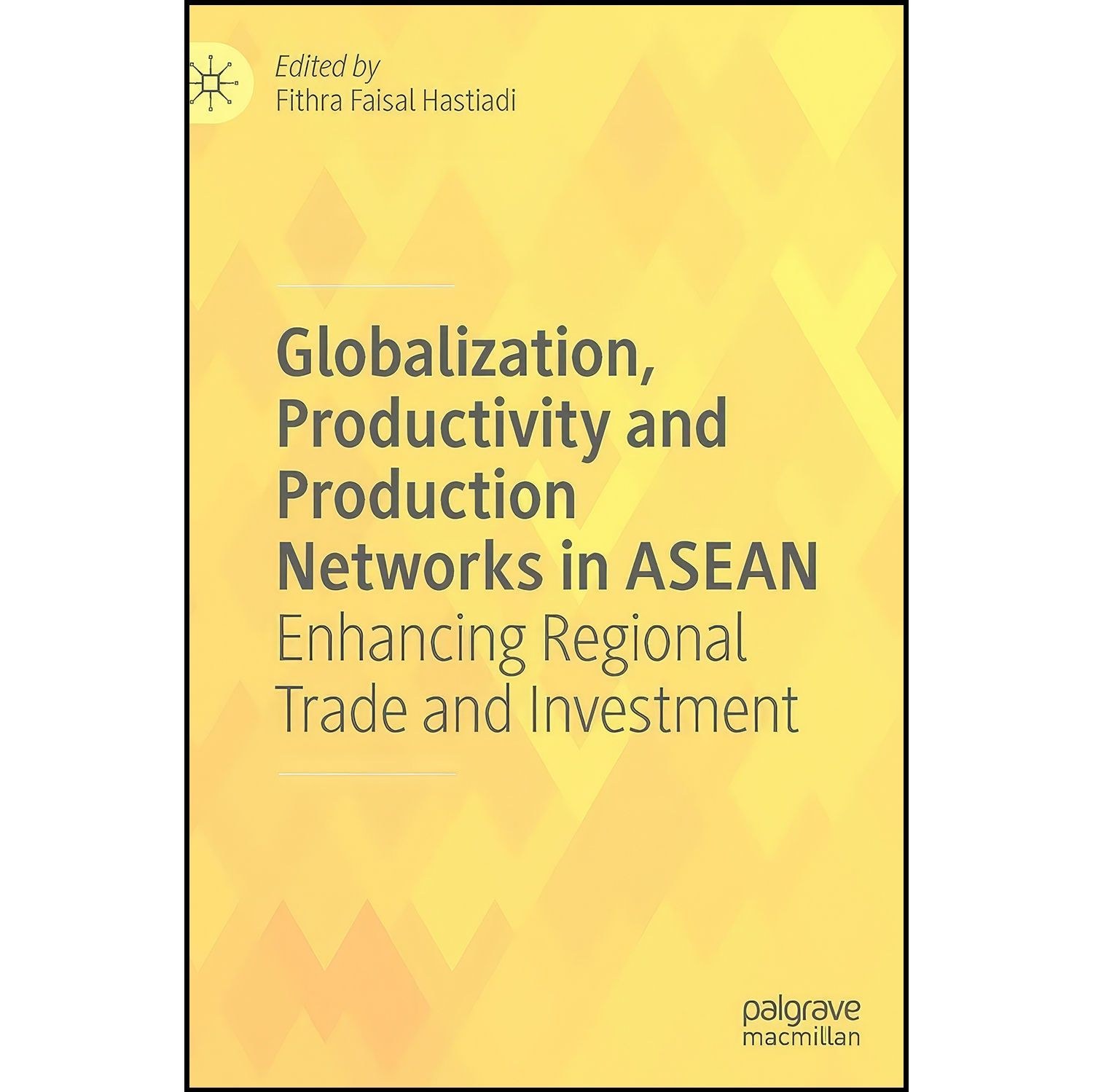 کتاب زبان اصلی Globalization Productivity and Production Networks in ASEAN