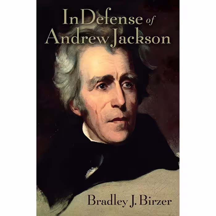 کتاب زبان اصلی In Defense of Andrew Jackson اثر Bradley J Birzer