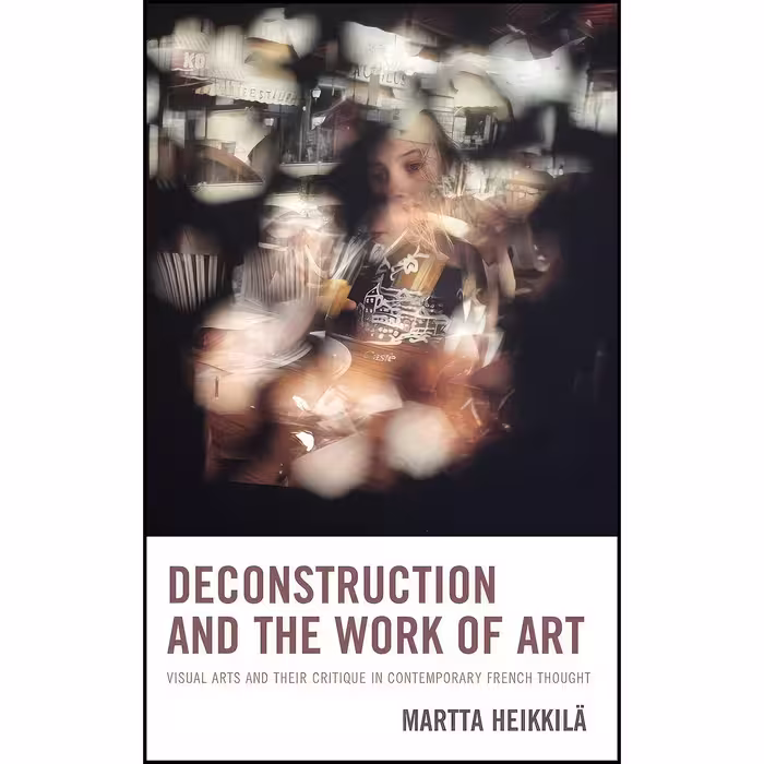 کتاب زبان اصلی Deconstruction and the Work of Art اثر Martta Heikkila