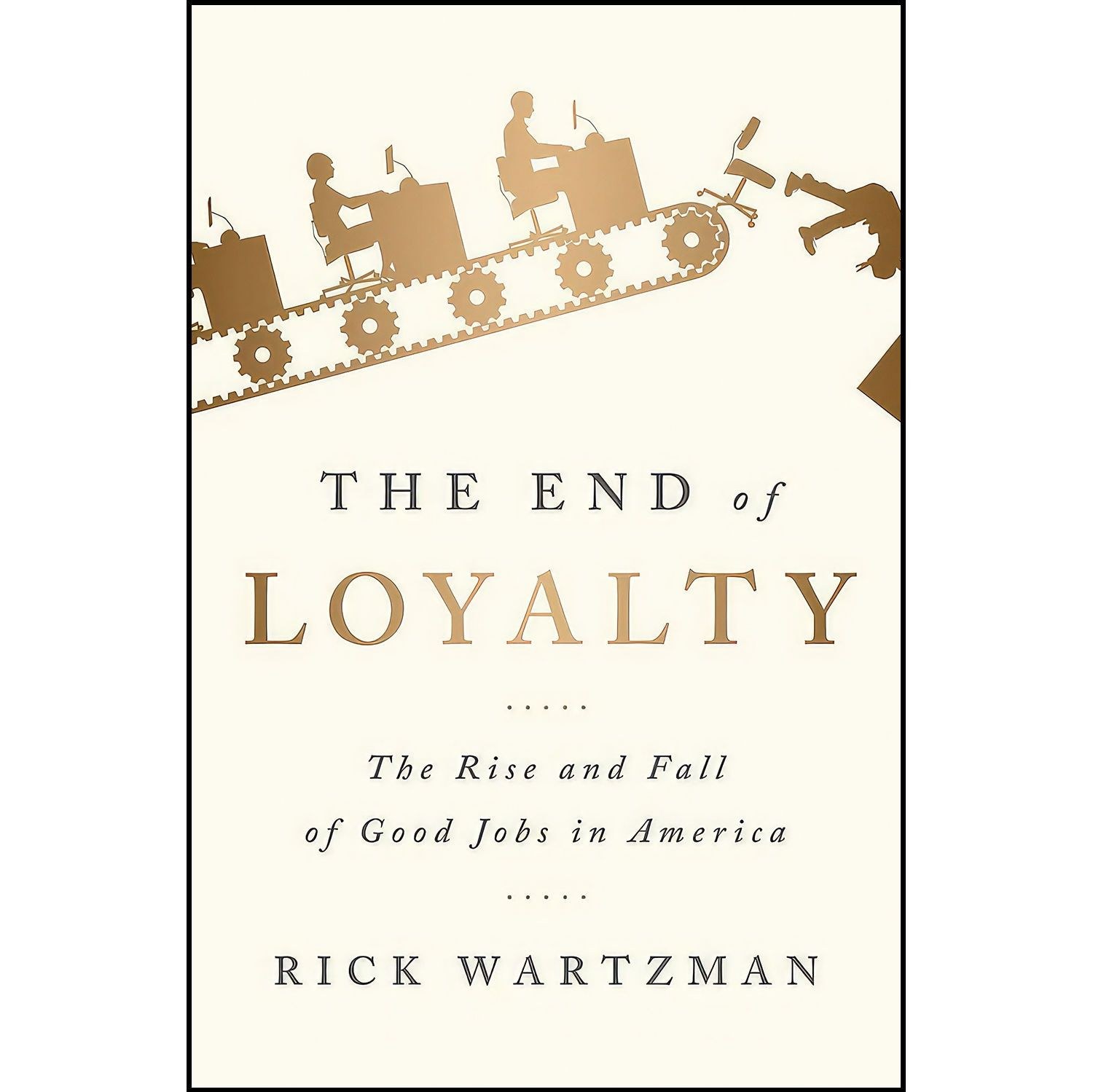 کتاب زبان اصلی End of Loyalty اثر Rick Wartzman