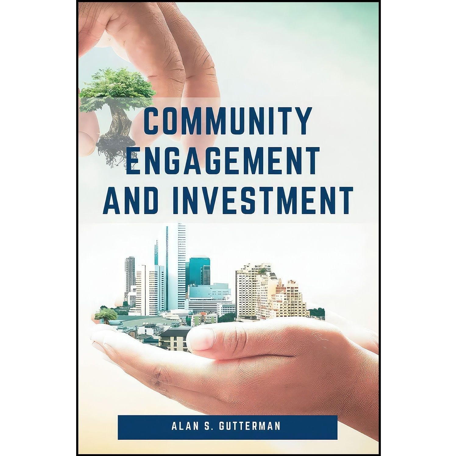 کتاب زبان اصلی Community Engagement and Investment اثر Alan S Gutterman