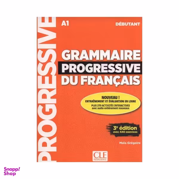 کتاب Grammaire Progressive Du Francais A1 - Debutant - 3rd / اثر Maïa Grégoire انتشارات Cle International