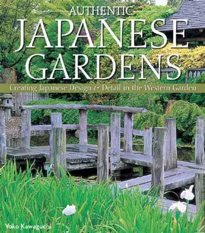 󾕇 دانلود کتاب Authentic Japanese Gardens - Creating Japanese Design And Detail In The Western Garden, 2016 - دانلود کتاب های دانشگاهی