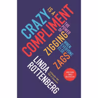 کتاب زبان اصلی Crazy Is a Compliment اثر Linda Rottenberg انتشارات Portfolio