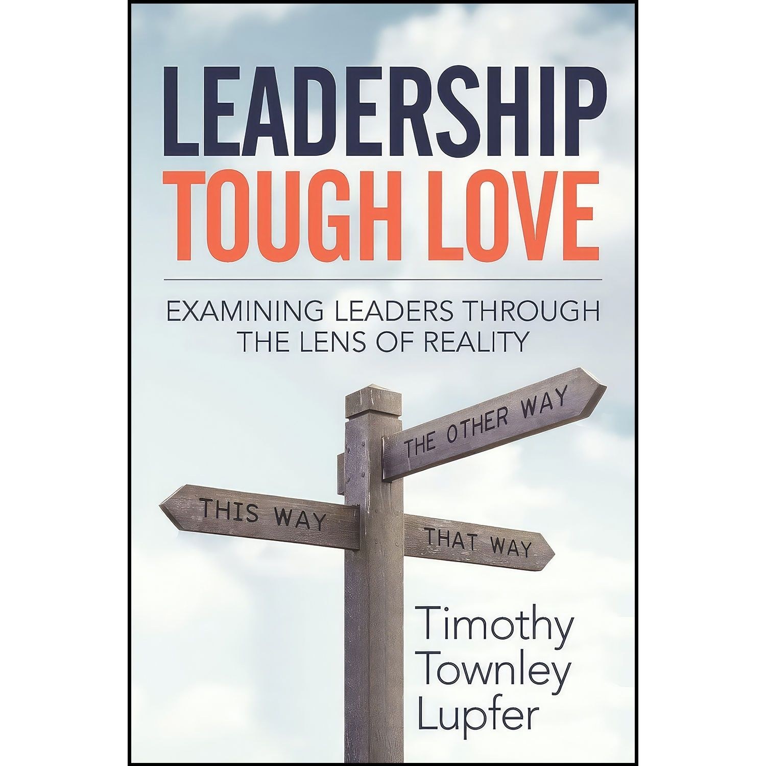 کتاب زبان اصلی Leadership Tough Love اثر Timothy Townley Lupfer