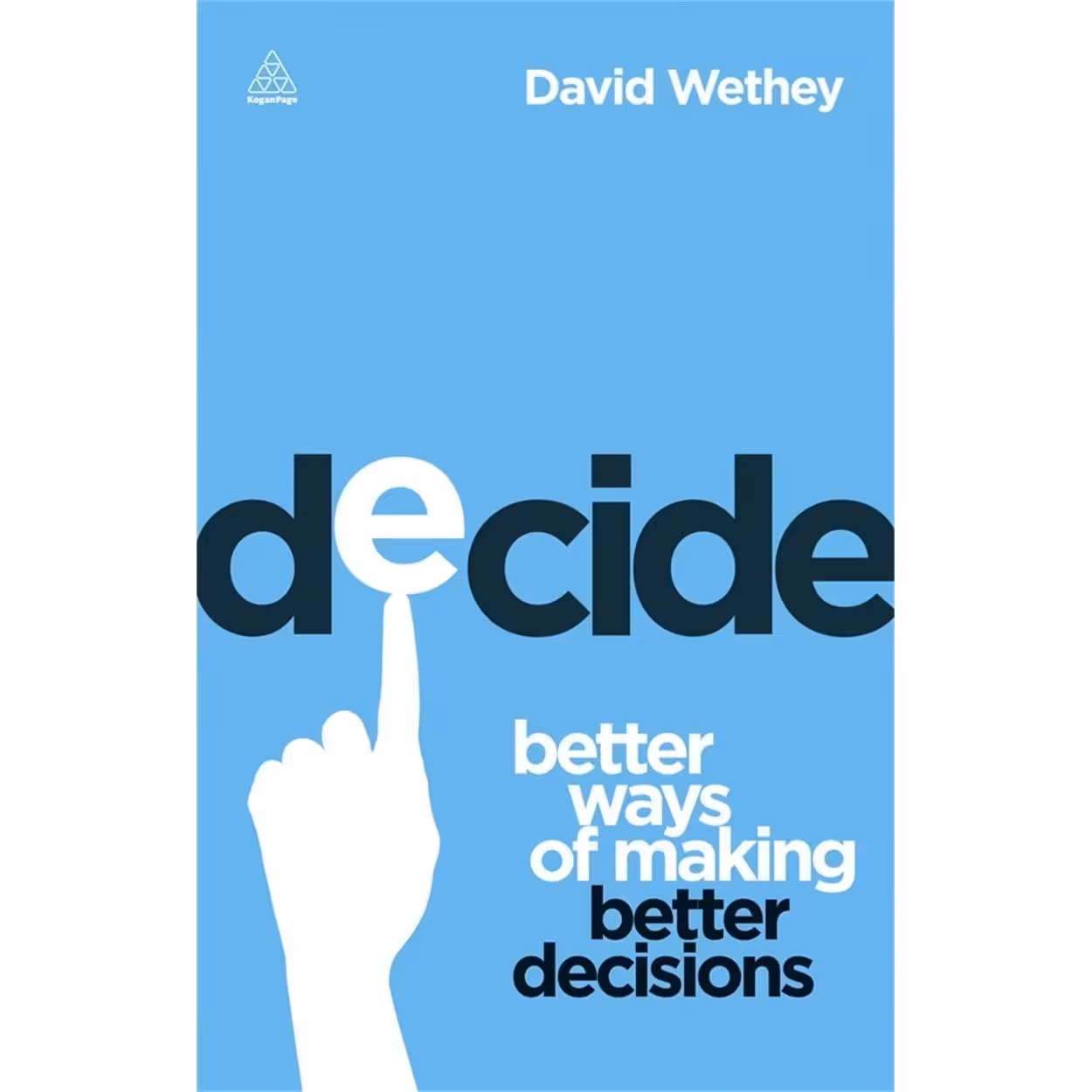 کتاب زبان اصلی Decide اثر David Wethey انتشارات Kogan Page