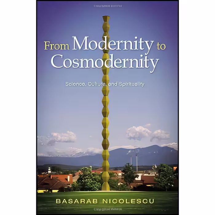 کتاب زبان اصلی From Modernity to Cosmodernity اثر Basarab Nicolescu