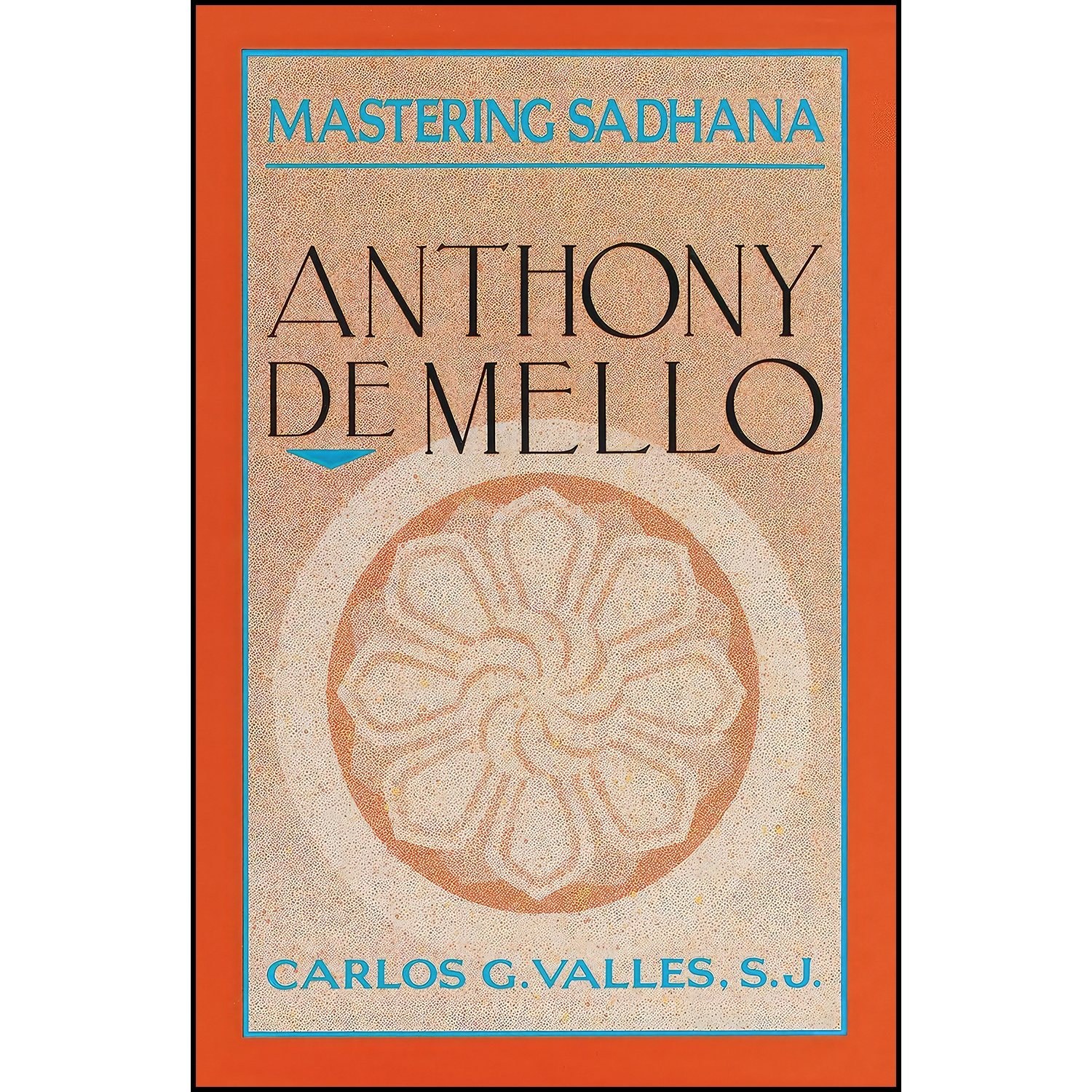کتاب زبان اصلی Mastering Sadhana اثر Carlos G Valles انتشارات Image Book