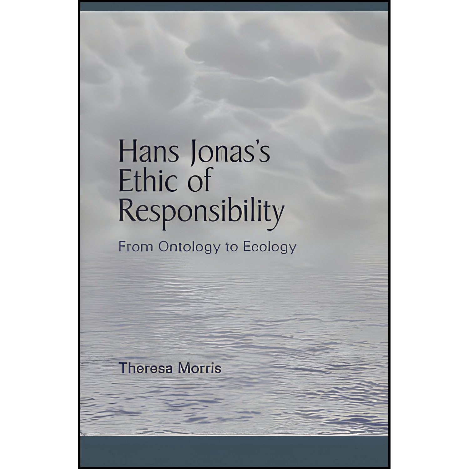 کتاب زبان اصلی Hans Jonass Ethic of Responsibility اثر Theresa Morris