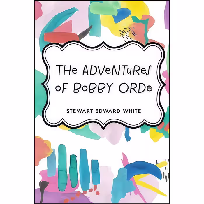 کتاب زبان اصلی The Adventures of Bobby Orde اثر Stewart Edward White