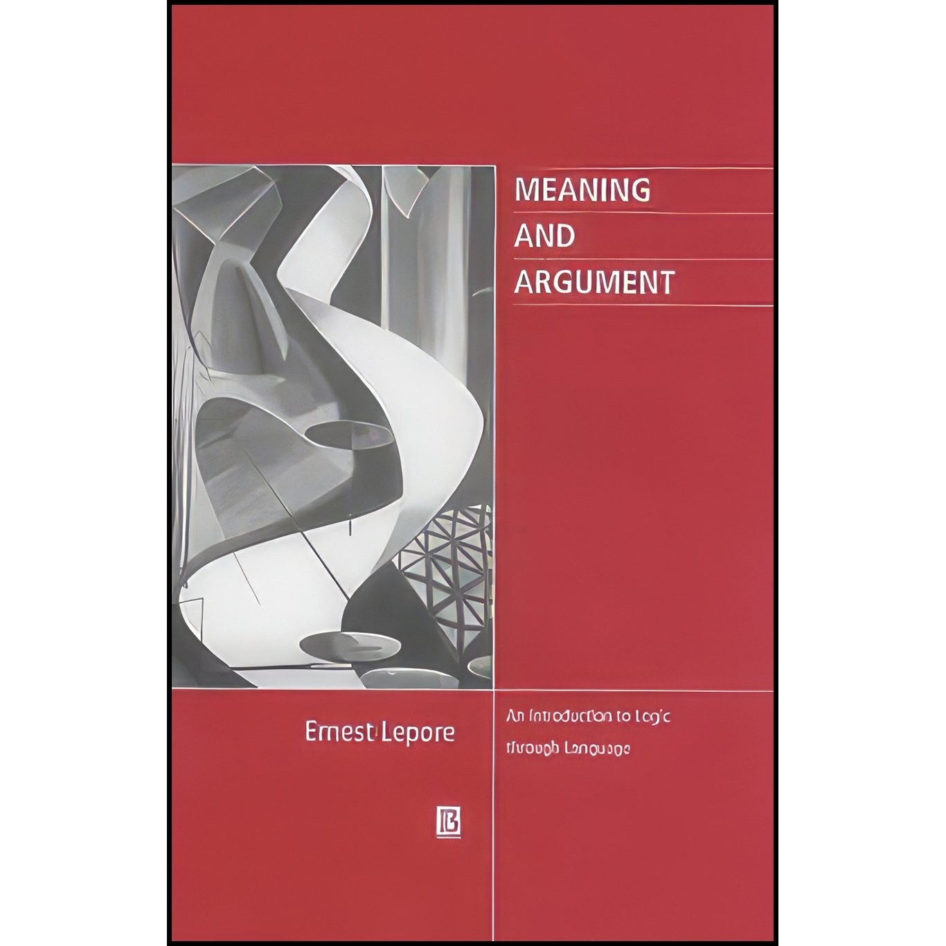 کتاب زبان اصلی Meaning and Argument اثر Ernest LePore