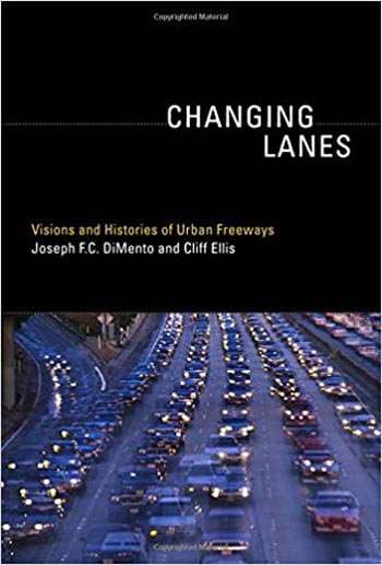 󾕇 دانلود کتاب Changing Lanes Visions and Histories of Urban Freeways - دانلود کتاب های دانشگاهی