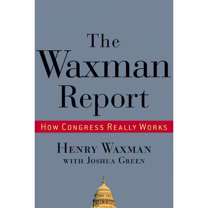 کتاب زبان اصلی The Waxman Report اثر Henry WaxmanJoshua Green انتشارات Twelve