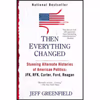 کتاب Then Everything Changed اثر Jeff Greenfield انتشارات Berkley