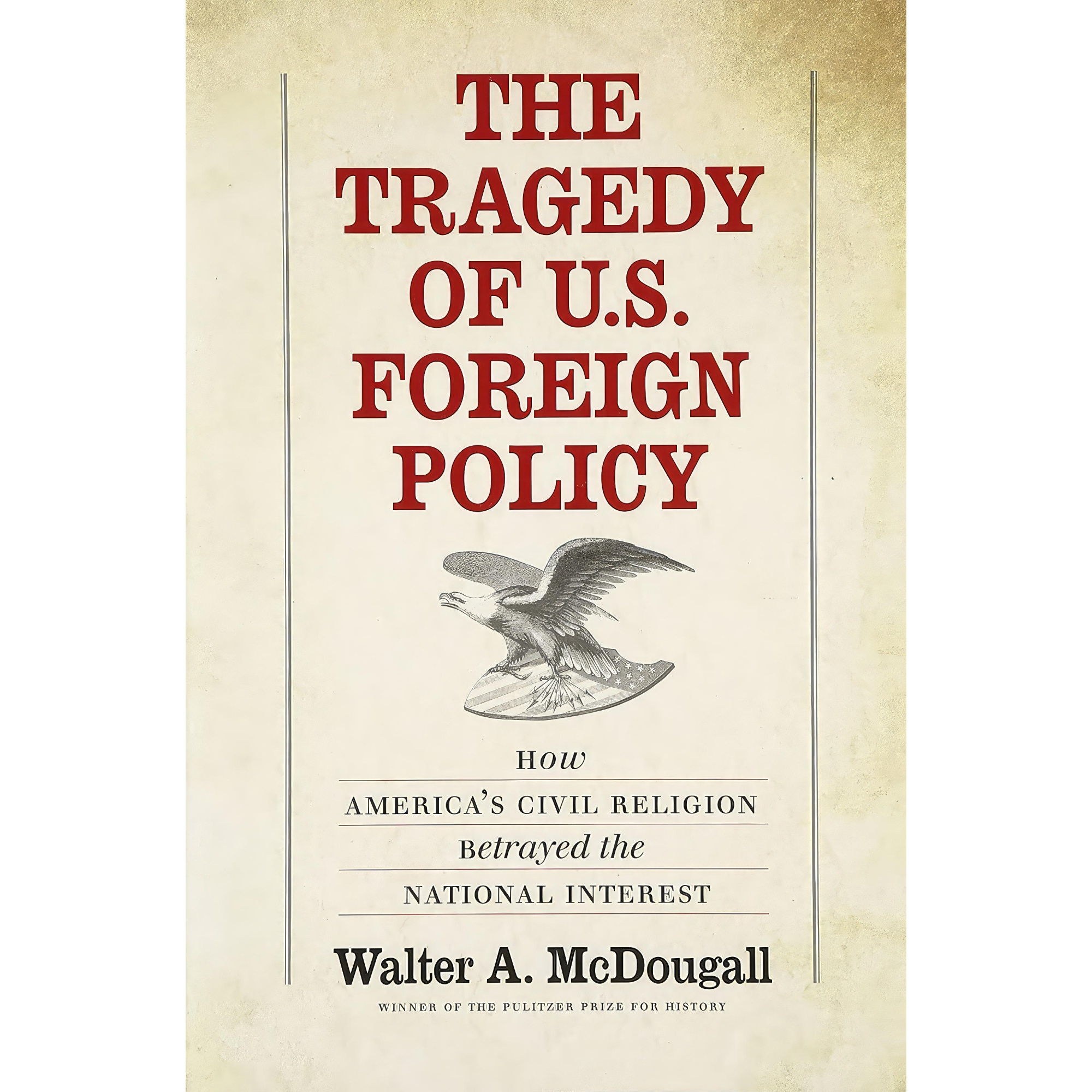 کتاب زبان اصلی The Tragedy of US Foreign Policy اثر Walter A McDougall