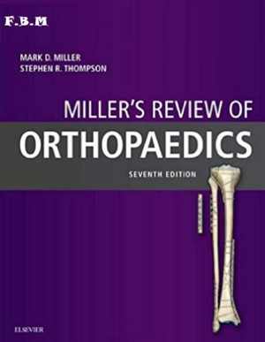[PDF] دانلود کتاب Miller’s Review Of Orthopaedics, 7th ed, 2015