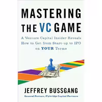 کتاب زبان اصلی Mastering the VC Game اثر Jeffrey Bussgang انتشارات Portfolio