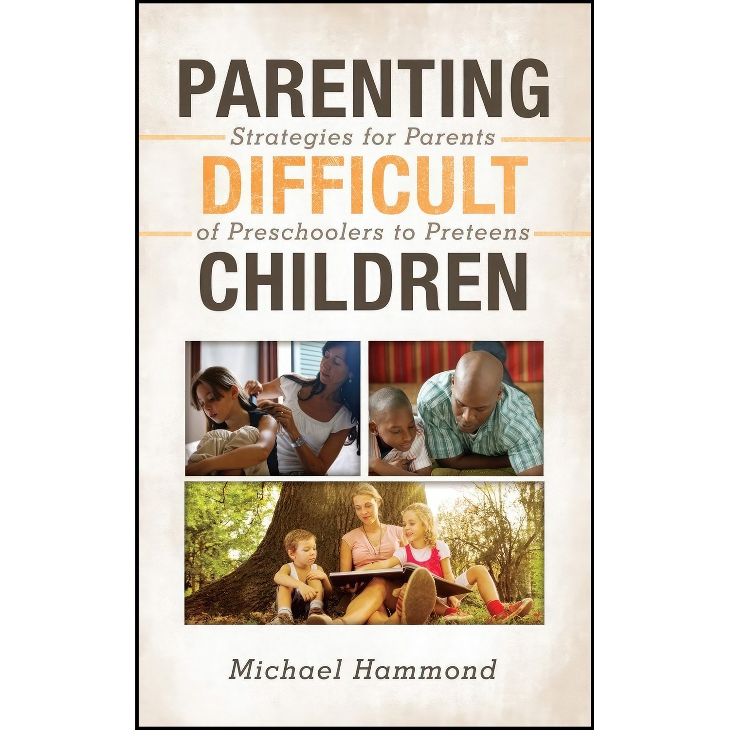 کتاب زبان اصلی Parenting Difficult Children اثر Michael Hammond