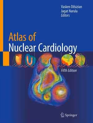 [PDF] دانلود کتاب Atlas Of Nuclear Cardiology, 5th ed, 2021