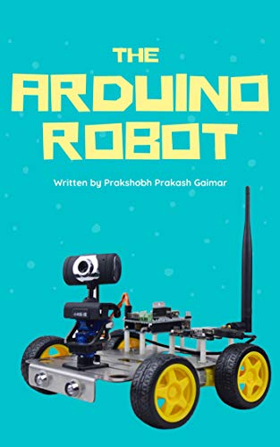  دانلود کتاب The Arduino Robot - Robotics For Everyone, 2020 - دانلود کتاب های دانشگاهی