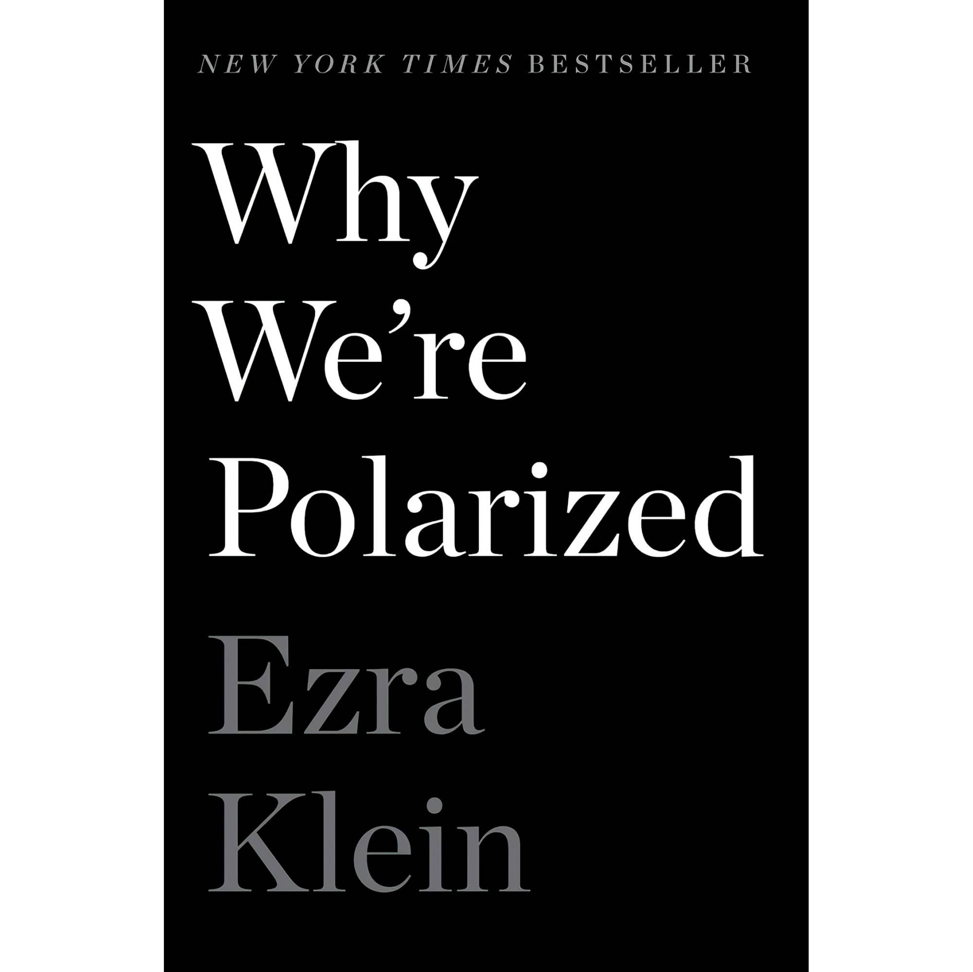 کتاب زبان اصلی Why Were Polarized اثر Ezra Klein