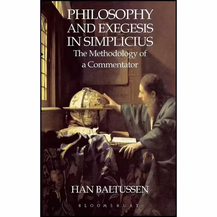 کتاب زبان اصلی Philosophy and Exegesis in Simplicius اثر H Baltussen