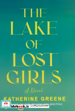 قیمت و خرید کتاب THE LAKE OF LOST GIRLS | ایده بوک