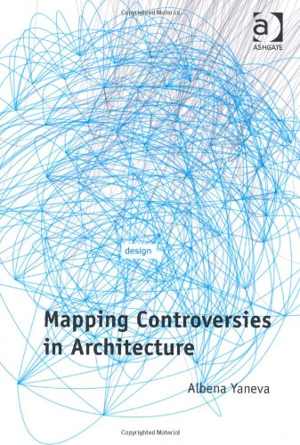 [PDF] دانلود کتاب Mapping Controversies In Architecture, 2012
