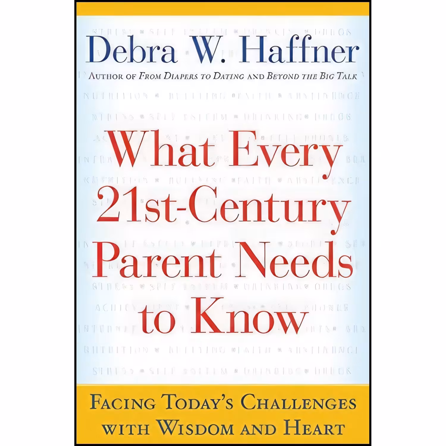 کتاب زبان اصلی What Every st Century Parent Needs to Know اثر Debra Haffner