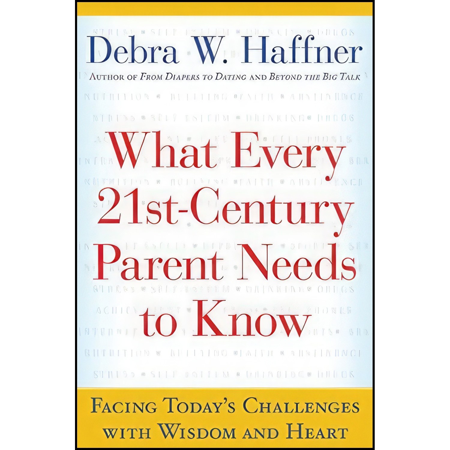کتاب زبان اصلی What Every st Century Parent Needs to Know اثر Debra Haffner