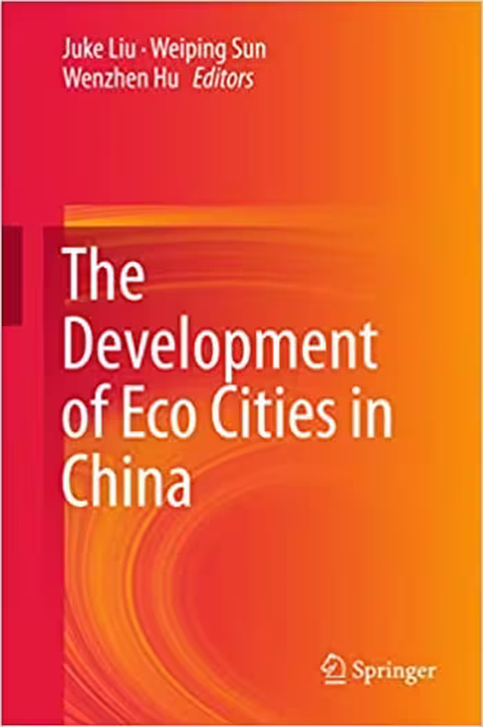 󾕇 دانلود کتاب The Development Of Eco Cities In China, 2017 - دانلود کتاب های دانشگاهی