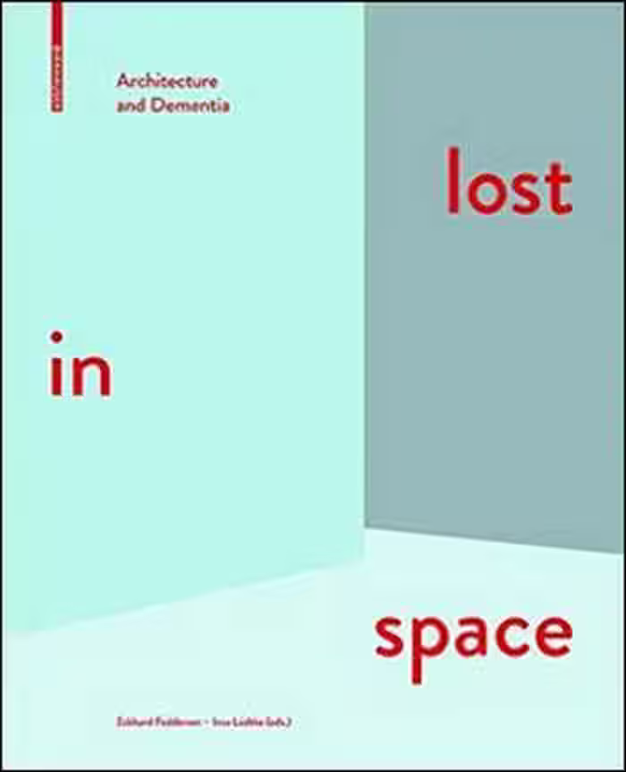 󾕇 دانلود کتاب Lost in Space - Architecture and Dementia - دانلود کتاب های دانشگاهی